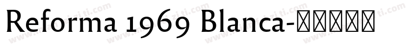 Reforma 1969 Blanca字体转换